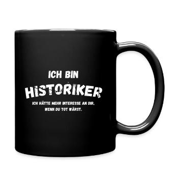 Historiker Spruch Sarkastisch - Tasse einfarbig - Schwarz - Rechts