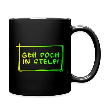 Geh doch in Stelf! - Tasse einfarbig - Schwarz - Rechts