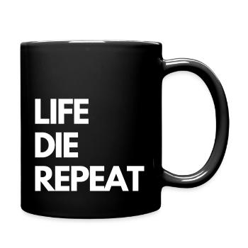 LIFE DIE REPEAT - Tasse einfarbig - Schwarz - Rechts