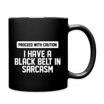 Caution I Have A Black Belt In Sarcasm - Full Colour Mug - black - Right