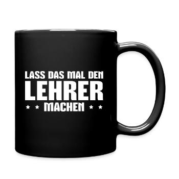 Lehramt Studium Klassenlehrer Spruch Lehrer - Tasse einfarbig - Schwarz - Rechts