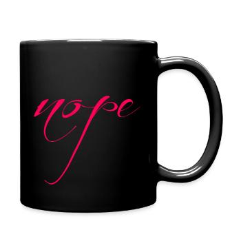 NOPE - sei kein ja-Sager! - Tasse einfarbig - Schwarz - Rechts