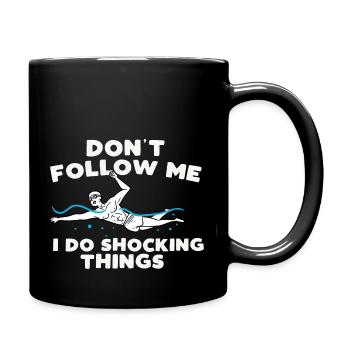 dont follow me I do shocking things Design - Tasse einfarbig - Schwarz - Rechts