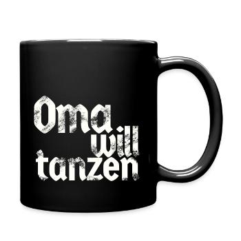 Oma will tanzen - Tasse einfarbig - Schwarz - Rechts