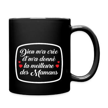 Dieu m'a crée etm'a donné la meilleure des mamans - Mug uni - noir - Droite