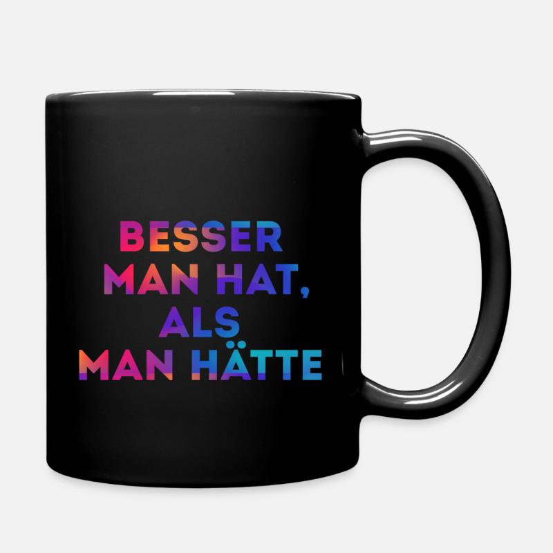 Besser man hat - Tasse einfarbig - Schwarz