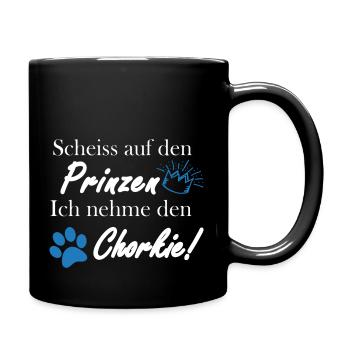 Scheiss auf den Prinzen, ich nehme den Chorkie! - Tasse einfarbig - Schwarz - Rechts