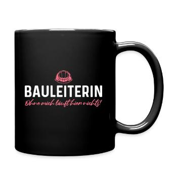 Bauaufsicht Bauleitung Baustelle Bauleiterin - Tasse einfarbig - Schwarz - Rechts