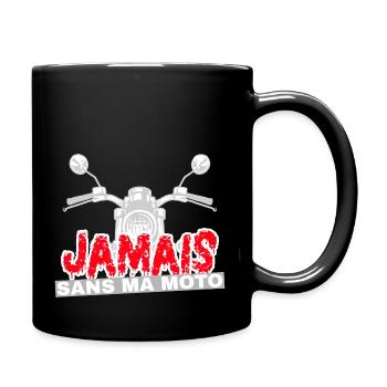 Jamais sans ma moto. Humour motard et motarde - Mug uni - noir - Droite