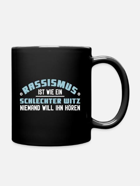 Rassismus schlechter Witz - Tasse einfarbig - Schwarz