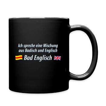 Mischung aus Badisch und Englisch - Bad Englisch - Tasse einfarbig - Schwarz - Rechts