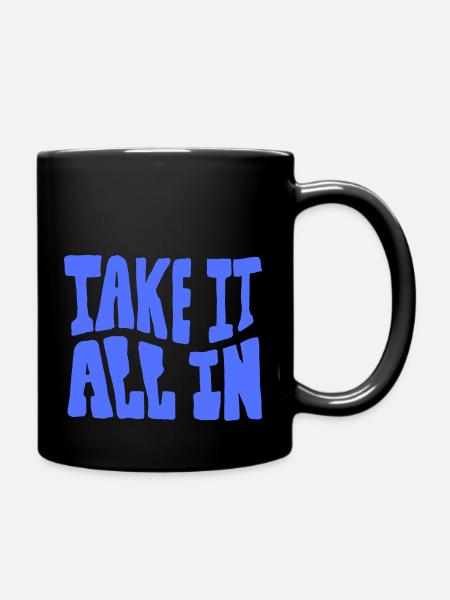 Take all in - Tasse einfarbig - Schwarz