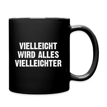 Vielleicht Wird Alles Vielleichter - Tasse einfarbig - Schwarz - Rechts