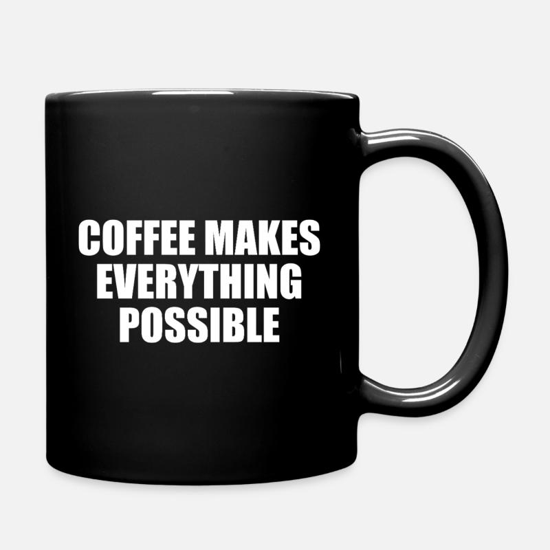 Le café rend tout possible Déclaration de faute de frappe - Mug uni - noir