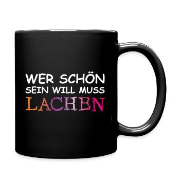 Wer schön sein will, muss lachen. - Tasse einfarbig - Schwarz - Rechts