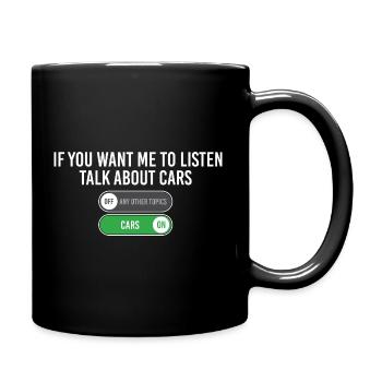 Wenn du willst, dass ich zuhöre, über Autos sprich - Tasse einfarbig - Schwarz - Rechts