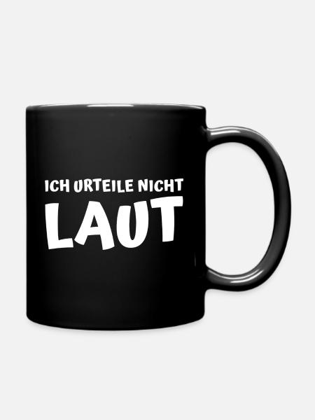 I don't judge. Loud. – Sarcasm Shirt - Full Colour Mug - black