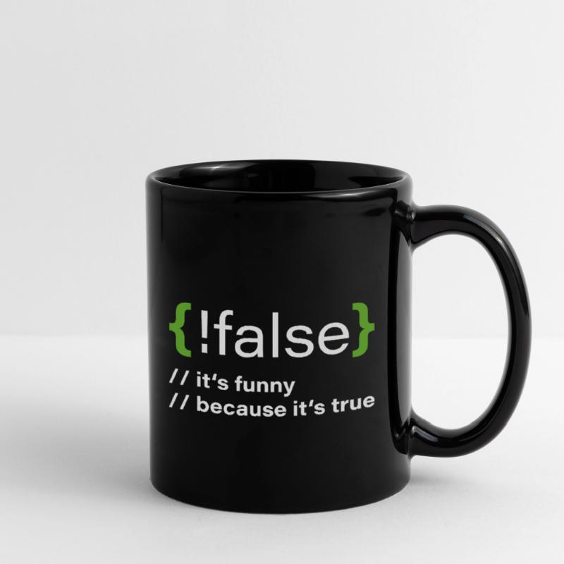false – Lustiger Programmierer Spruch Tasse einfarbig