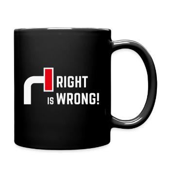 Right Is Wrong! Against Right & Right Parties V2 - Full Colour Mug - black - Right