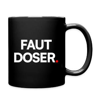 Faut doser - Mug uni - noir - Droite