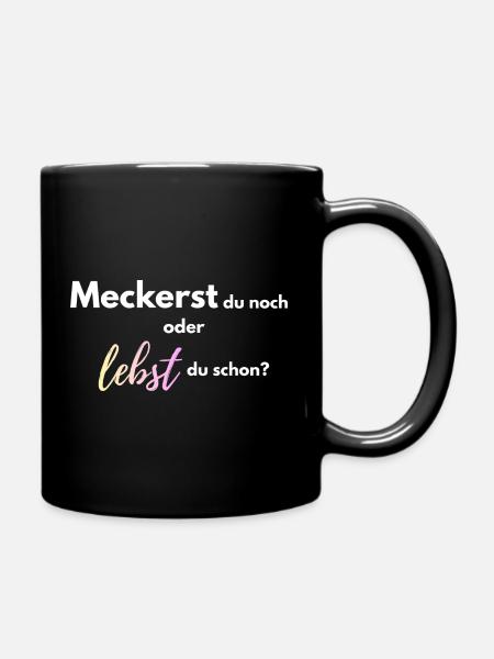 Meckerst_du_noch_oder_lebst_du_schon_-4- - Tasse einfarbig - Schwarz