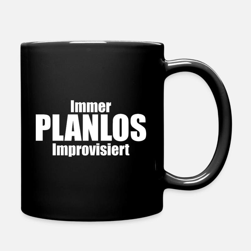Immer PLANLOS Improvisiert - Tasse einfarbig - Schwarz