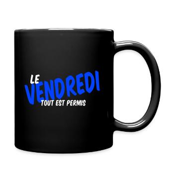 Vendredi tout est permis - Mug uni - noir - Droite