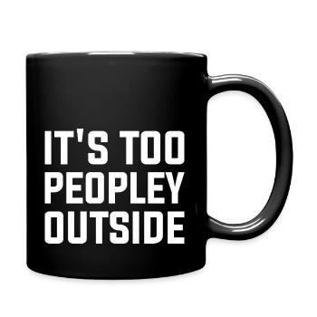 It es It Is Too Peopley Outside faultier, peopley outs - Tasse einfarbig - Schwarz - Rechts