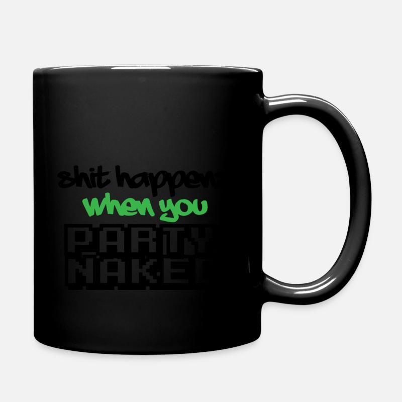 shit happens when u party naked - Mug uni - noir