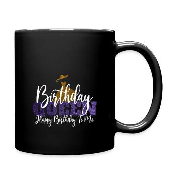 Birthday Queen Happy Birthday To Me - Full Colour Mug - black - Right