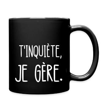 t'inquiète je gère - Mug uni - noir - Droite