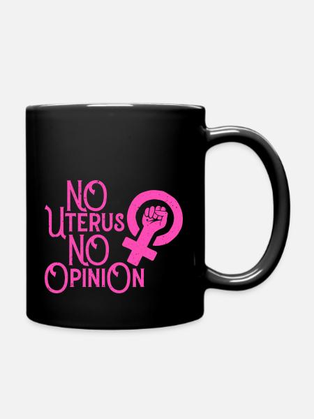 No Uterus No Opinion - Tasse einfarbig - Schwarz