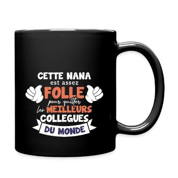 Collègue Nana, humour meilleurs collègues du monde - Mug uni - noir - Droite