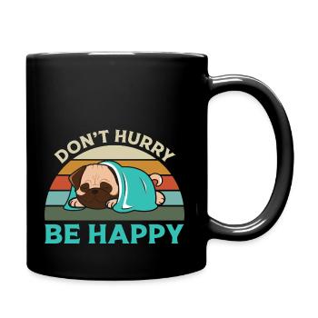 Don't hurry , Be Happy - Full Colour Mug - black - Right