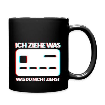 Ich Ziehe Was Was Du Nicht Ziehst Kredit Karte Ges - Tasse einfarbig - Schwarz - Rechts
