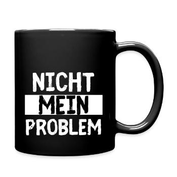 Nicht Mein Problem - Tasse einfarbig - Schwarz - Rechts
