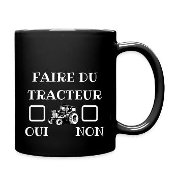 Faire du Tracteur Oui ou Non - Mug uni - noir - Droite