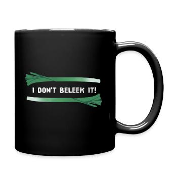 I Don't Beleek It! (Weiße Schrift) - Tasse einfarbig - Schwarz - Rechts