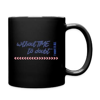 without time to doubt - Tasse einfarbig - Schwarz - Rechts
