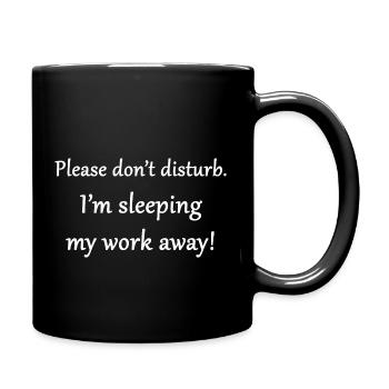 I'm sleeping my work away - Tasse einfarbig - Schwarz - Rechts