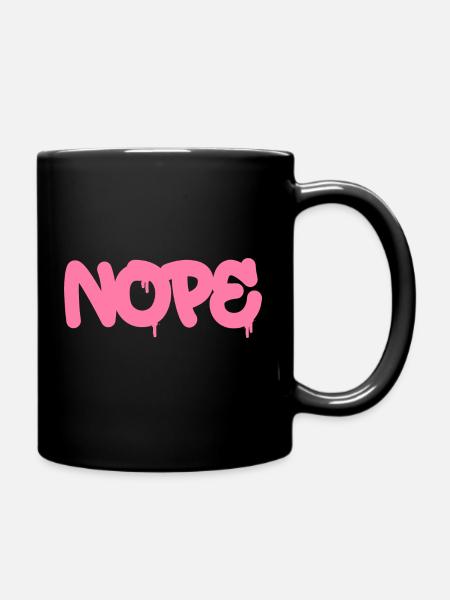 NOPE - sei kein ja-Sager! - Tasse einfarbig - Schwarz
