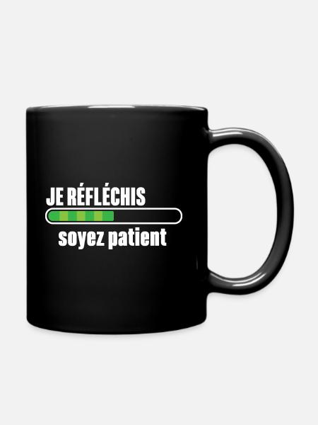 Je Réfléchis Soyez Patient - Mug uni - noir