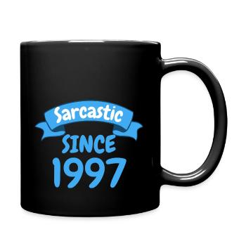 26 Jahre Geburtstag Geschenk Sarkastisch seit 1997 - Tasse einfarbig - Schwarz - Rechts
