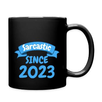 Geburt Geburtstag Geschenk Sarkastisch seit 2023 - Tasse einfarbig - Schwarz - Rechts