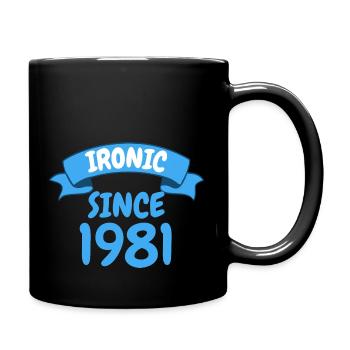 Ironisch seit 1981 Party Geschenk 42. Geburtstag - Tasse einfarbig - Schwarz - Rechts