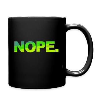 NOPE - sei kein ja-Sager! - Tasse einfarbig - Schwarz - Rechts