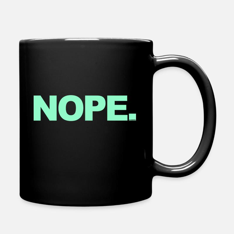 NOPE - sei kein ja-Sager! - Tasse einfarbig - Schwarz