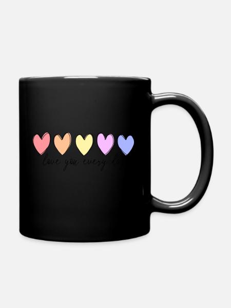 Love you every day - Tasse einfarbig - Schwarz