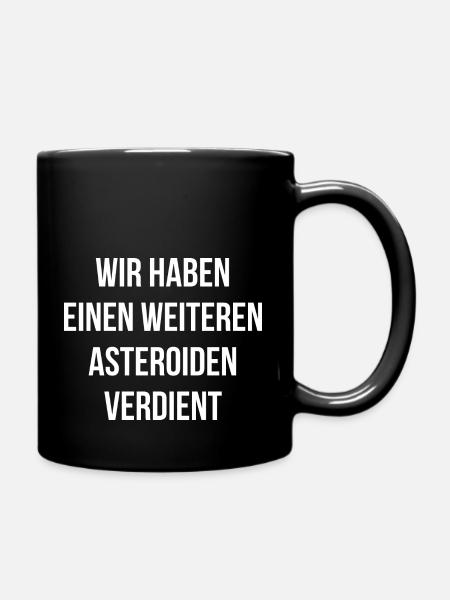 Asteroid Astronomie Spruch - Tasse einfarbig - Schwarz