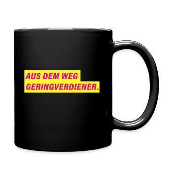 Aus dem Weg Geringverdiener. | FDP Design - Tasse einfarbig - Schwarz - Rechts